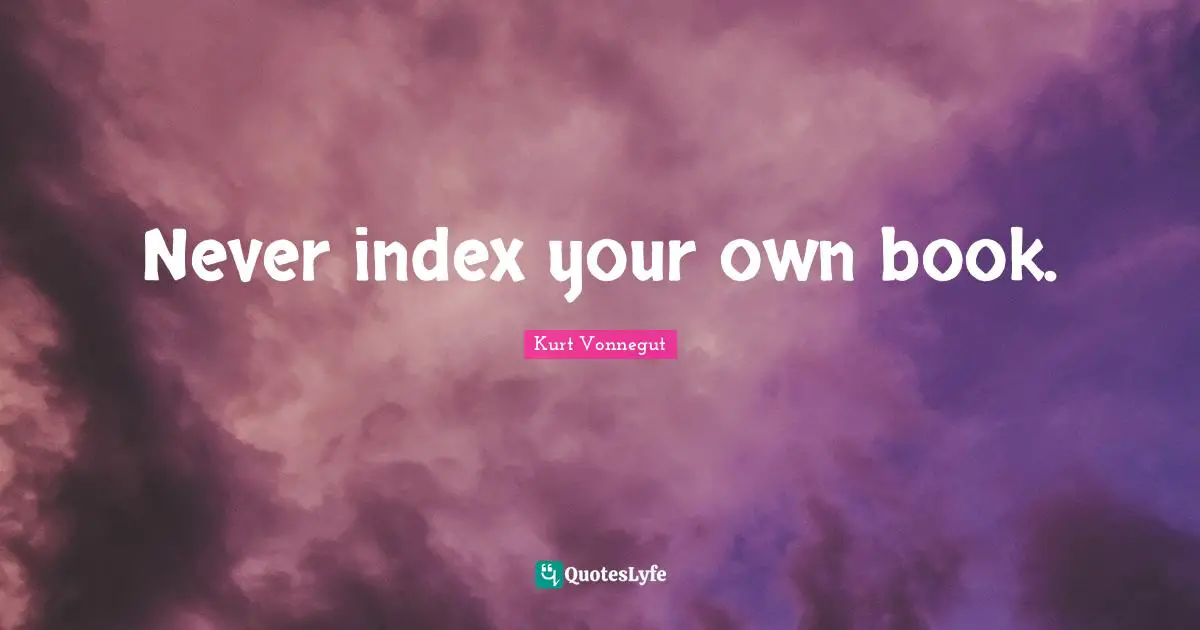 Never index your own book.