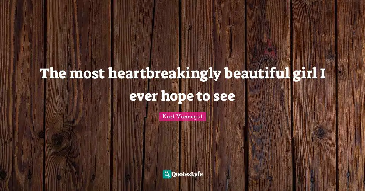 The most heartbreakingly beautiful girl I ever hope to see