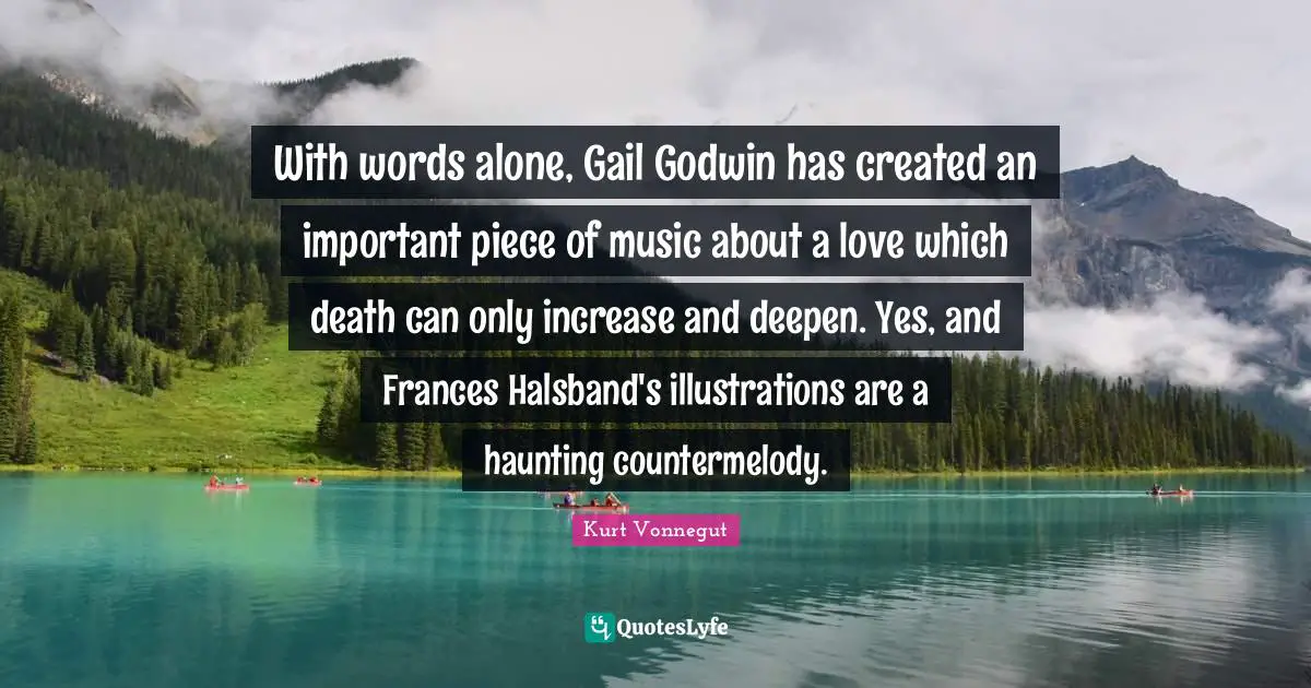 With words alone, Gail Godwin has created an important piece of music about a love which death can only increase and deepen. Yes, and Frances Halsband's illustrations are a haunting countermelody.