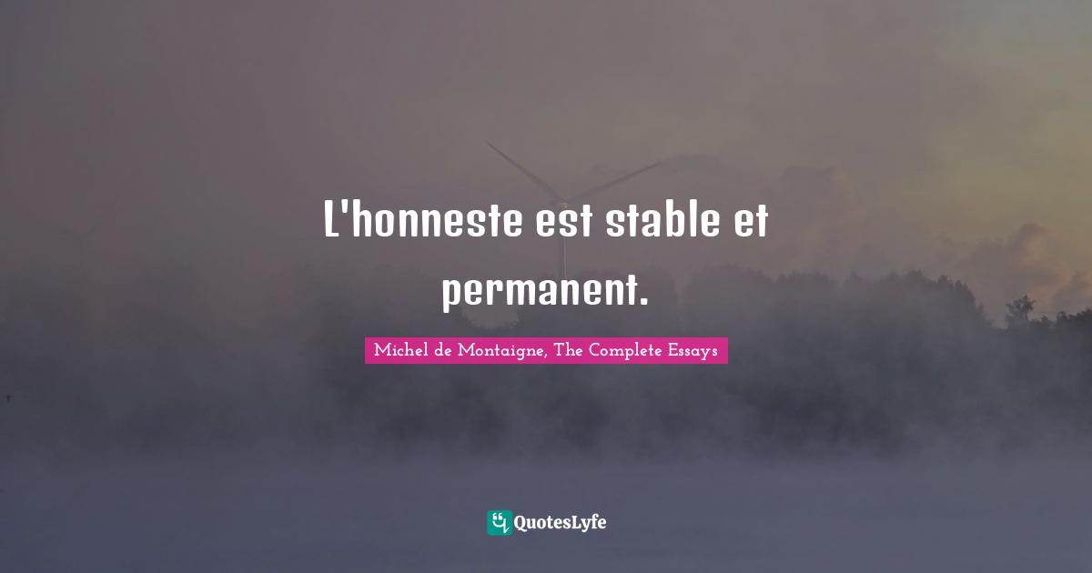 L'honneste est stable et permanent.