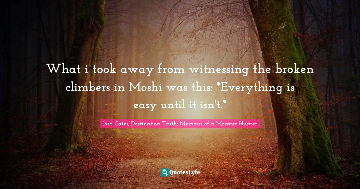 What i took away from witnessing the broken climbers in Moshi was this: *Everything is easy until it isn't.*