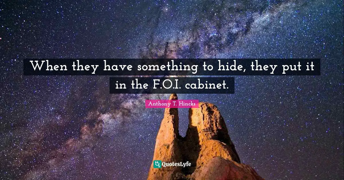 When they have something to hide, they put it in the F.O.I. cabinet.