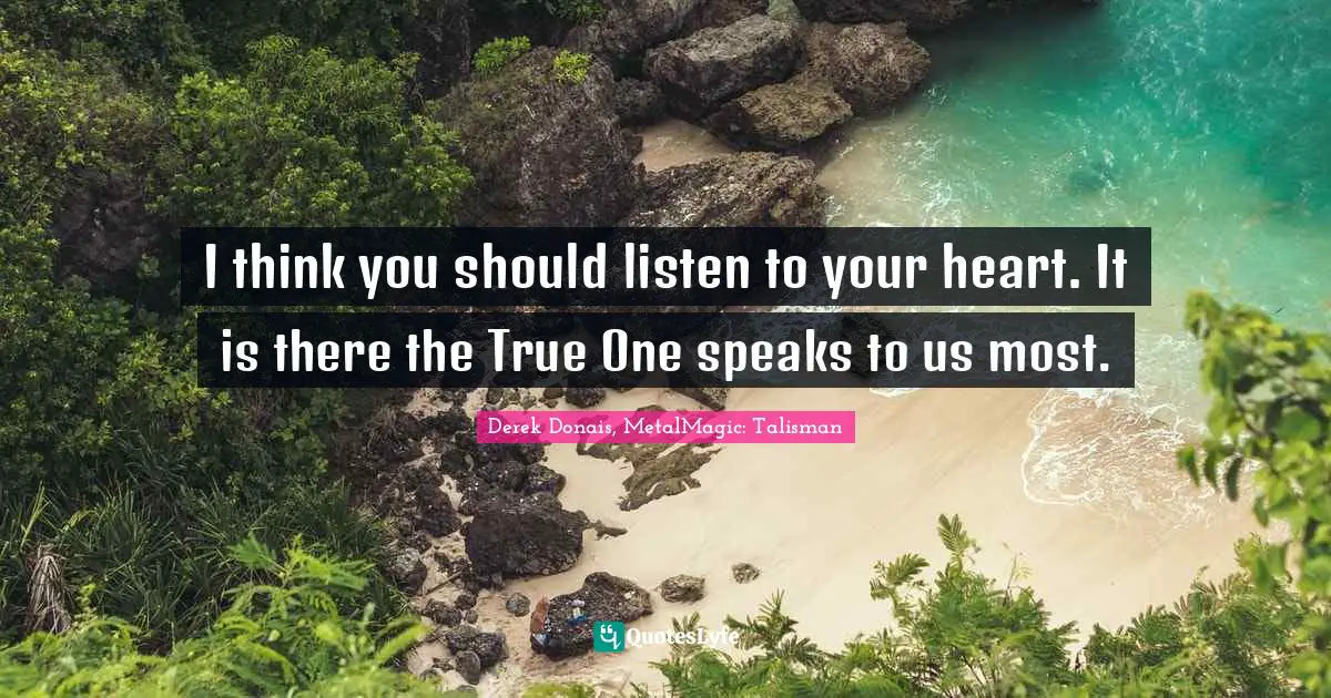 I think you should listen to your heart. It is there the True One speaks to us most.