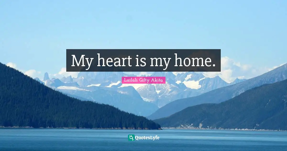 My heart is my home.
