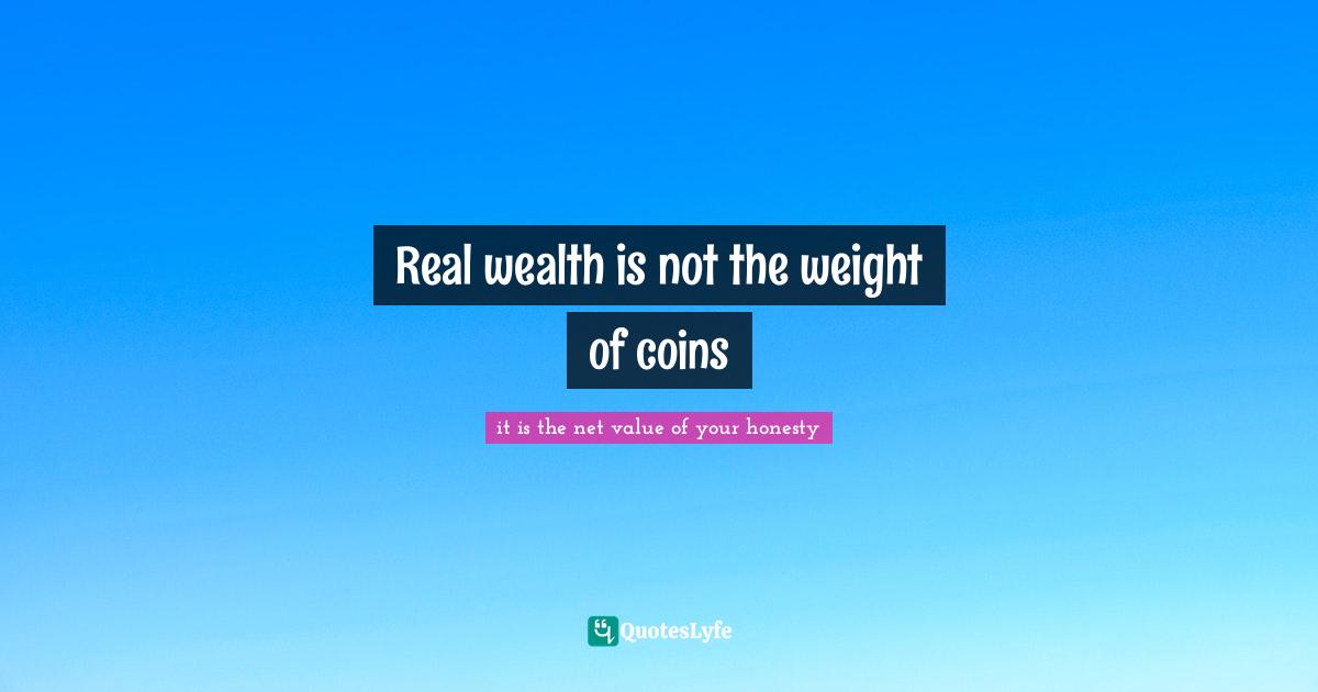 Real wealth is not the weight of coins