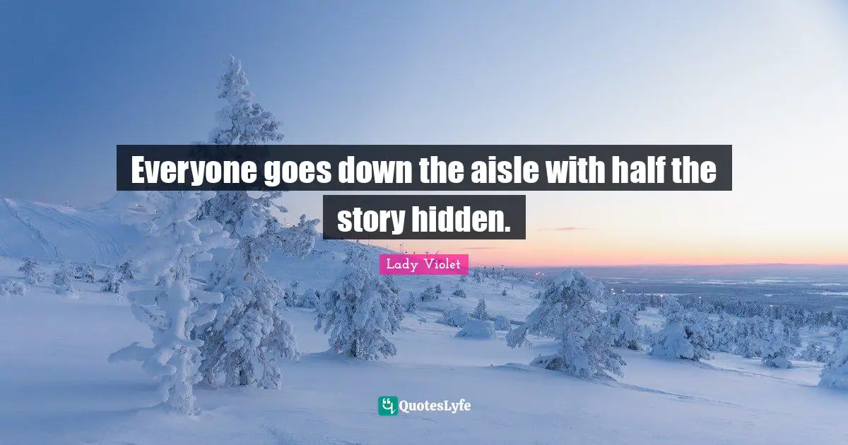 Everyone goes down the aisle with half the story hidden.