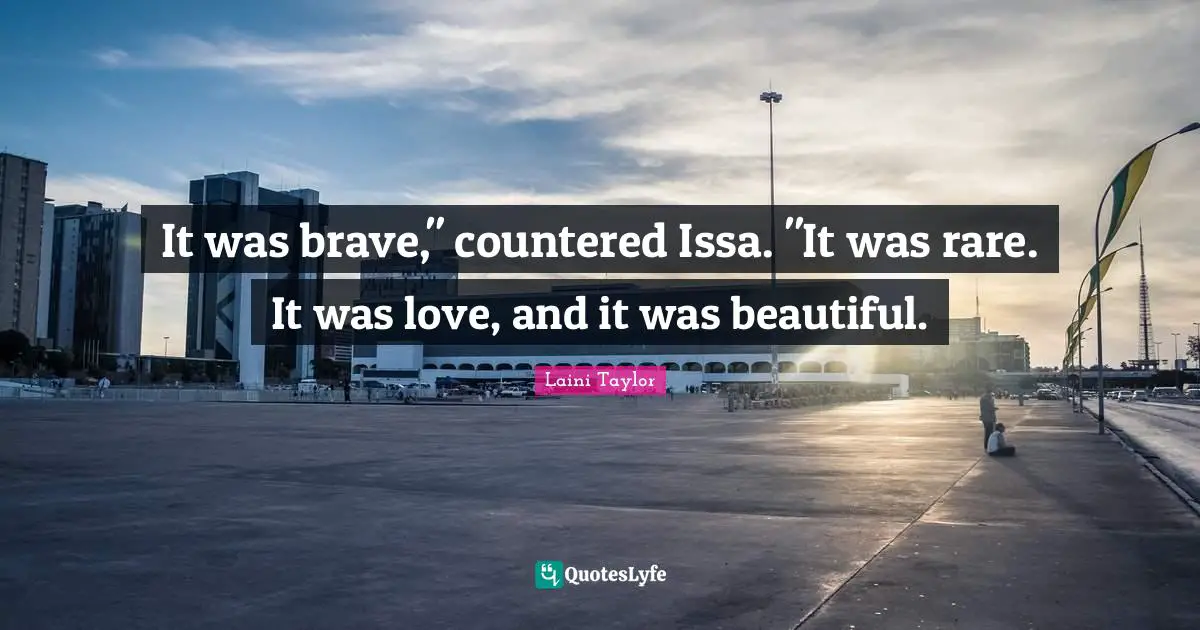 It was brave," countered Issa. "It was rare. It was love, and it was beautiful.