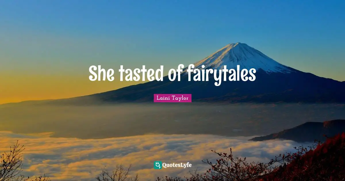 She tasted of fairytales