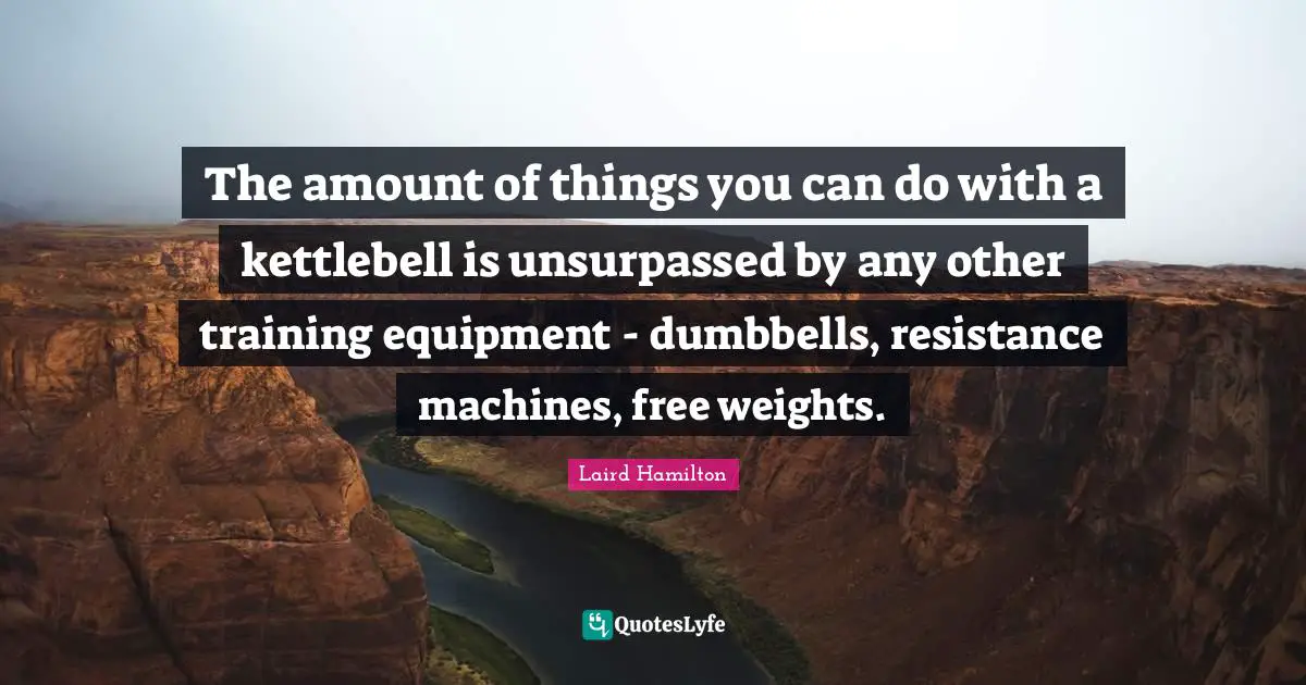 The amount of things you can do with a kettlebell is unsurpassed by any other training equipment - dumbbells, resistance machines, free weights.