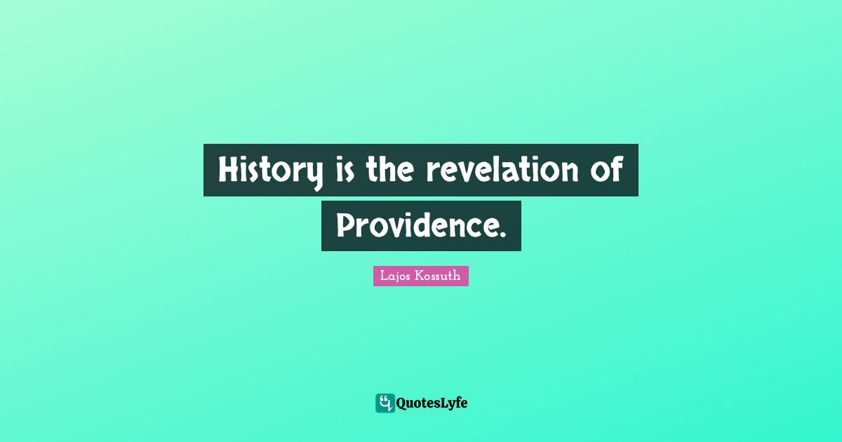 History is the revelation of Providence.