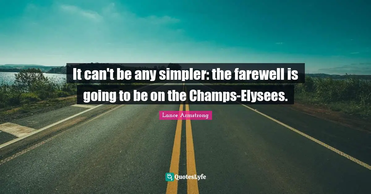 It can't be any simpler: the farewell is going to be on the Champs-Elysees.