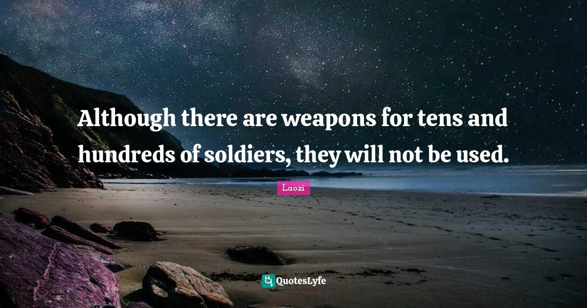 Although there are weapons for tens and hundreds of soldiers, they will not be used.