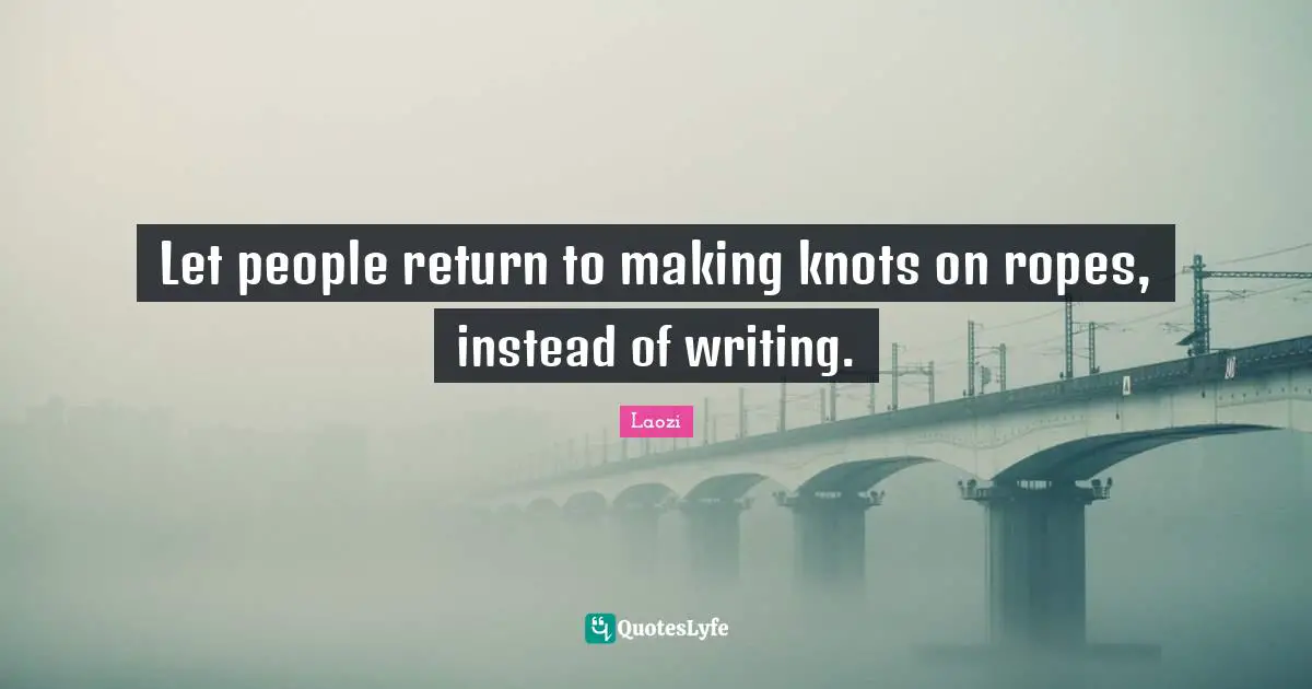 Let people return to making knots on ropes, instead of writing.