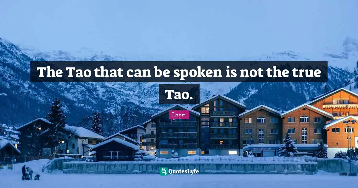 The Tao that can be spoken is not the true Tao.