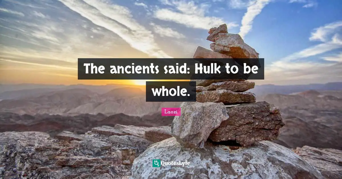 The ancients said: Hulk to be whole.