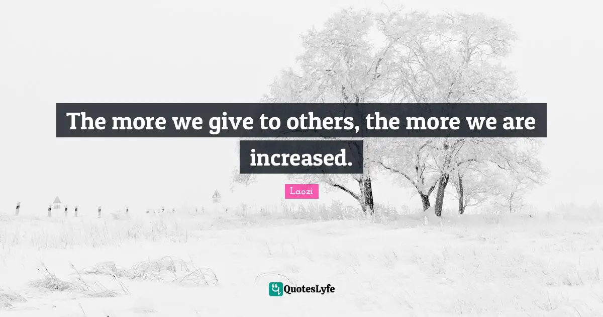 The more we give to others, the more we are increased.