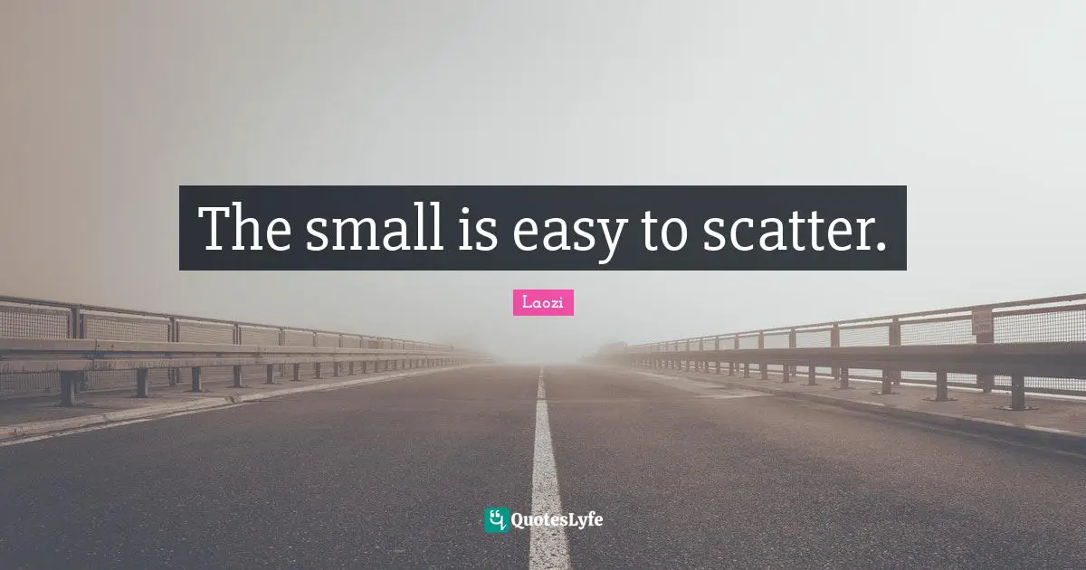 The small is easy to scatter.