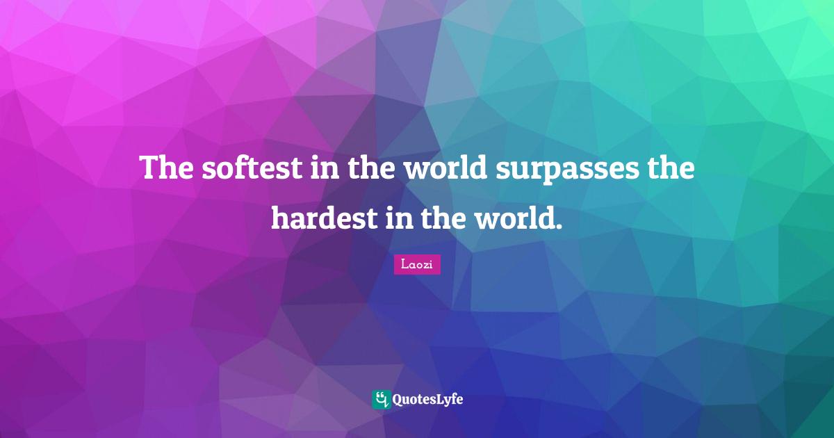 The softest in the world surpasses the hardest in the world.