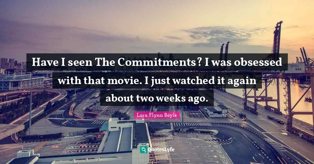 Have I seen The Commitments? I was obsessed with that movie. I just watched it again about two weeks ago.