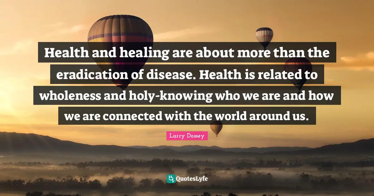 Health and healing are about more than the eradication of disease. Health is related to wholeness and holy-knowing who we are and how we are connected with the world around us.