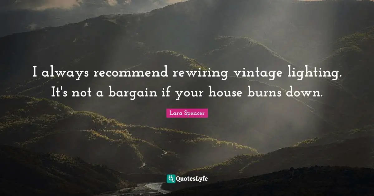 I always recommend rewiring vintage lighting. It's not a bargain if your house burns down.