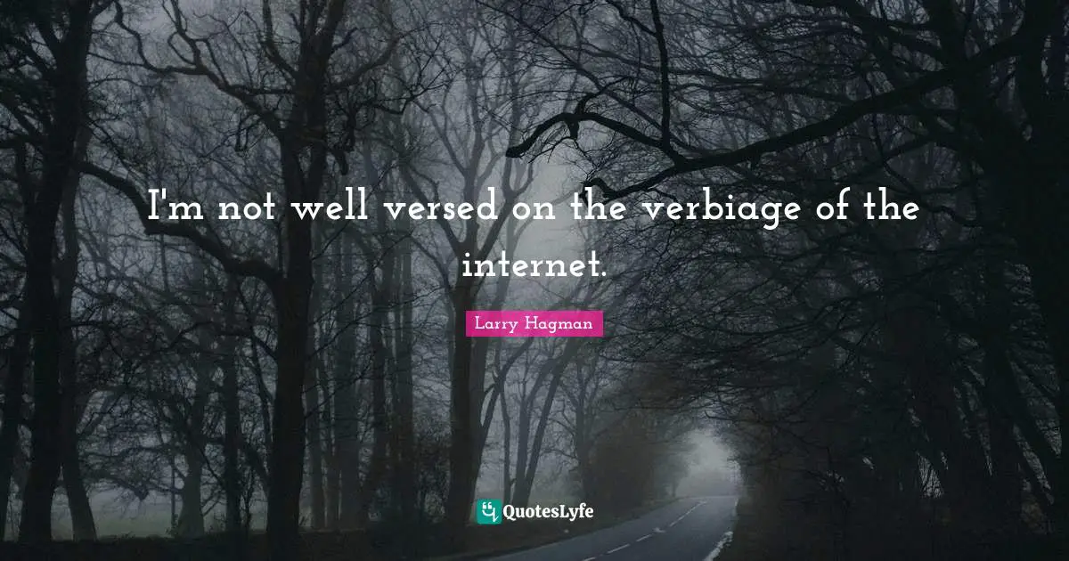 I'm not well versed on the verbiage of the internet.