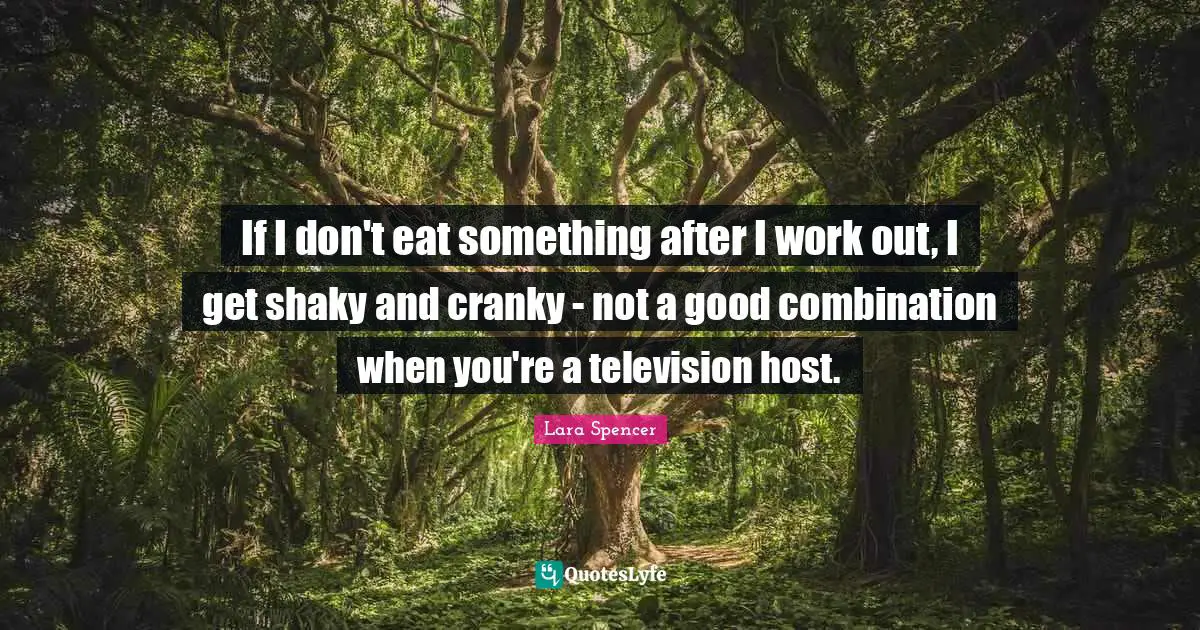 If I don't eat something after I work out, I get shaky and cranky - not a good combination when you're a television host.