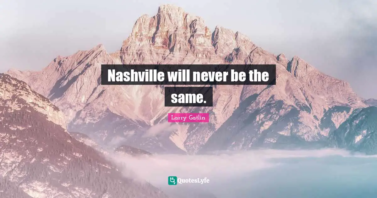 Nashville will never be the same.