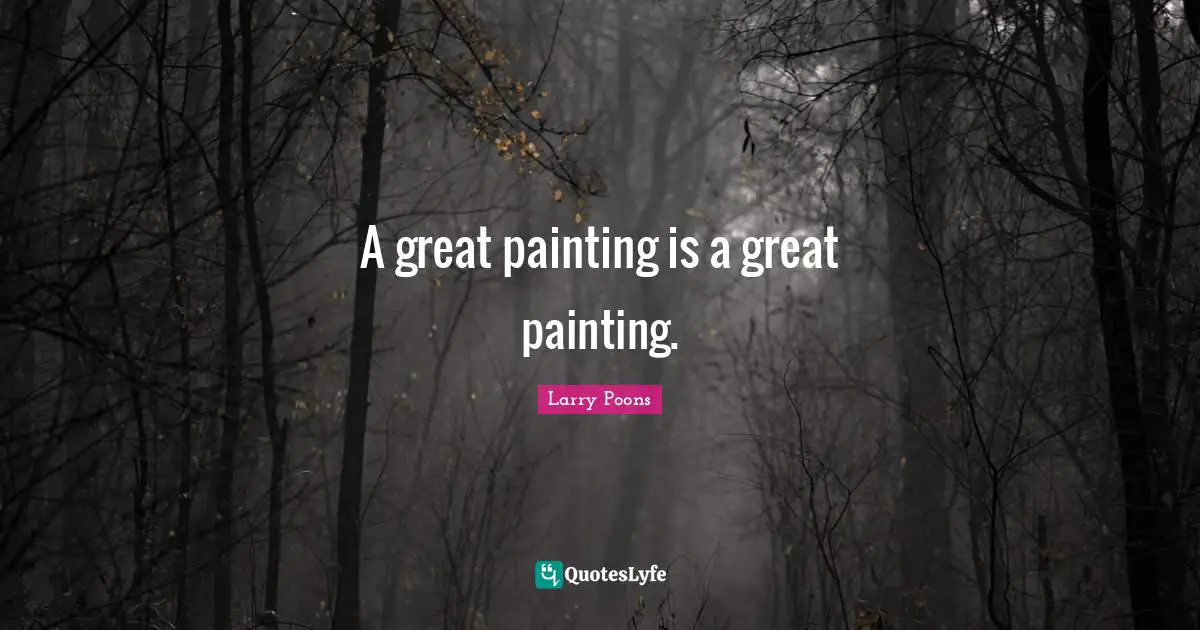 A great painting is a great painting.