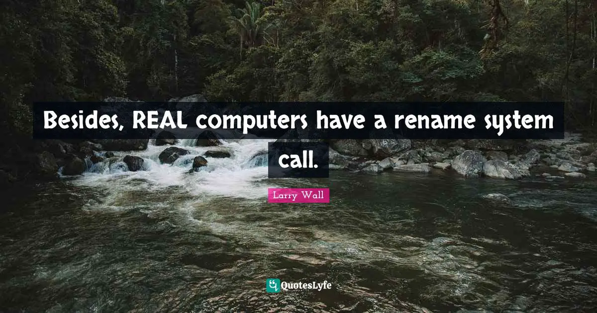 Besides, REAL computers have a rename system call.