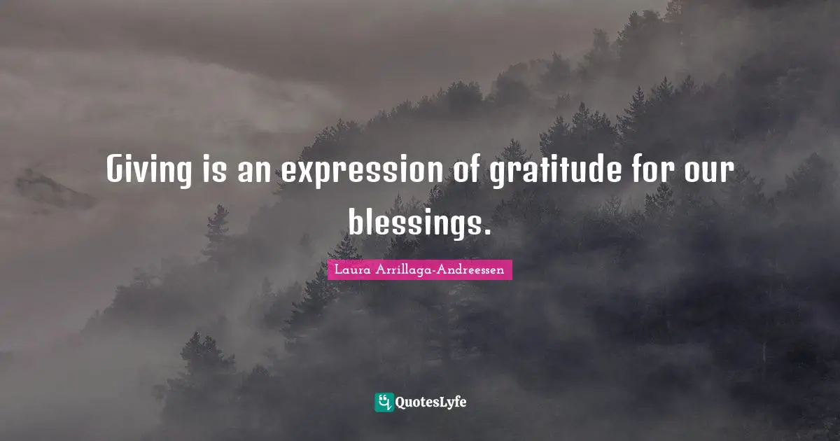 Giving is an expression of gratitude for our blessings.