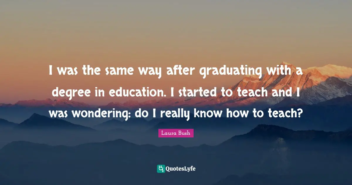 I was the same way after graduating with a degree in education. I started to teach and I was wondering: do I really know how to teach?