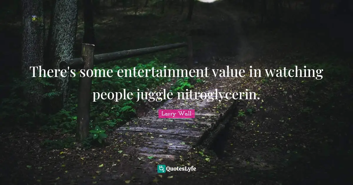 There's some entertainment value in watching people juggle nitroglycerin.