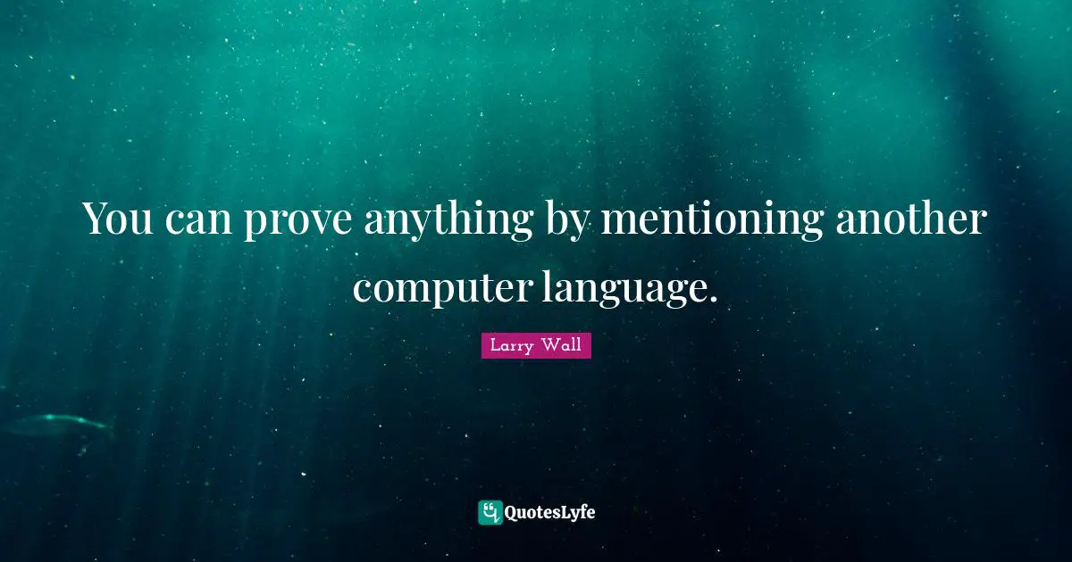 You can prove anything by mentioning another computer language.