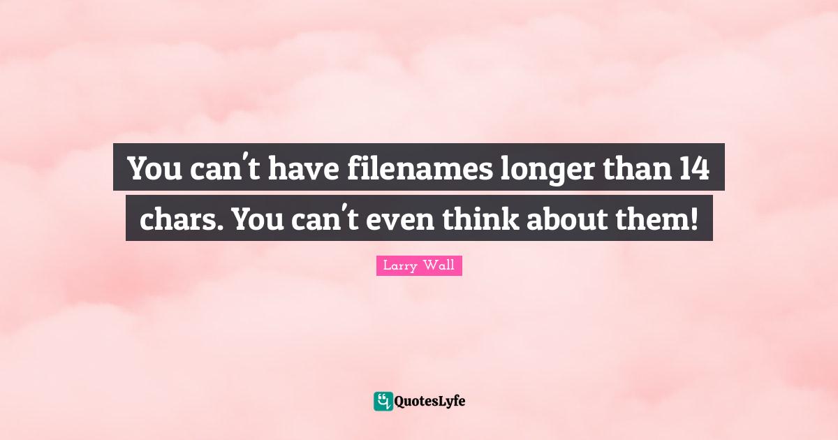 You can't have filenames longer than 14 chars. You can't even think about them!