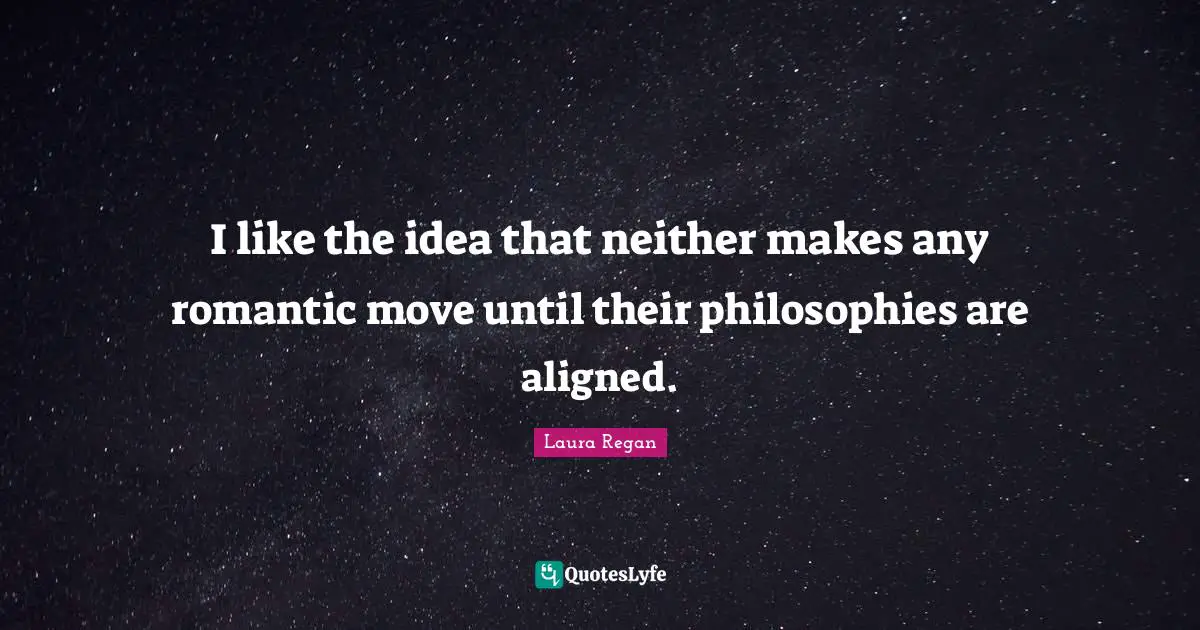 I like the idea that neither makes any romantic move until their philosophies are aligned.