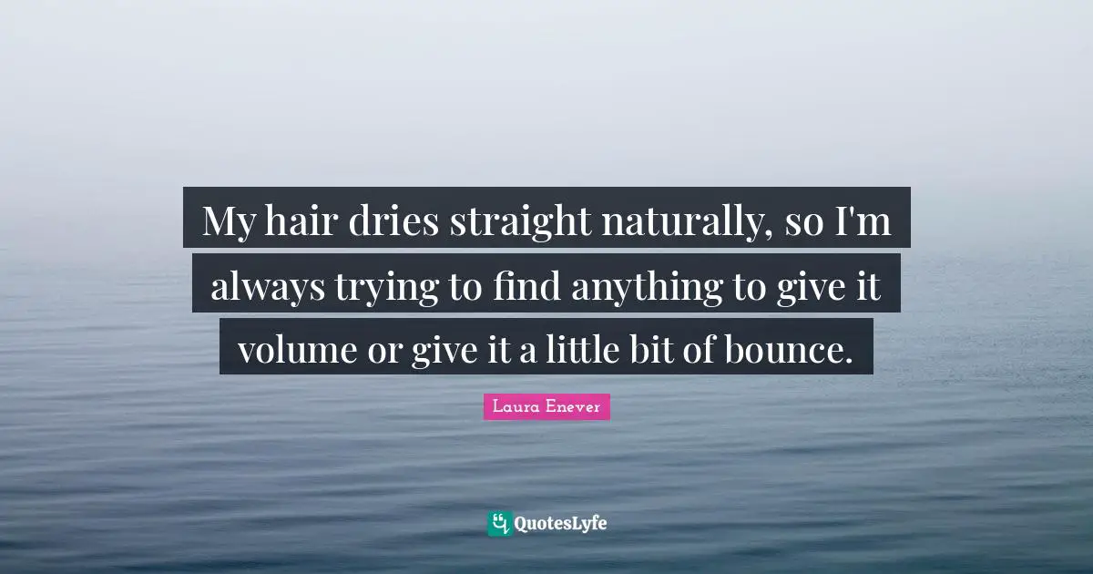 My hair dries straight naturally, so I'm always trying to find anything to give it volume or give it a little bit of bounce.