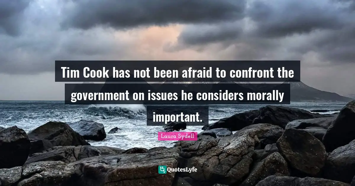 Tim Cook has not been afraid to confront the government on issues he considers morally important.