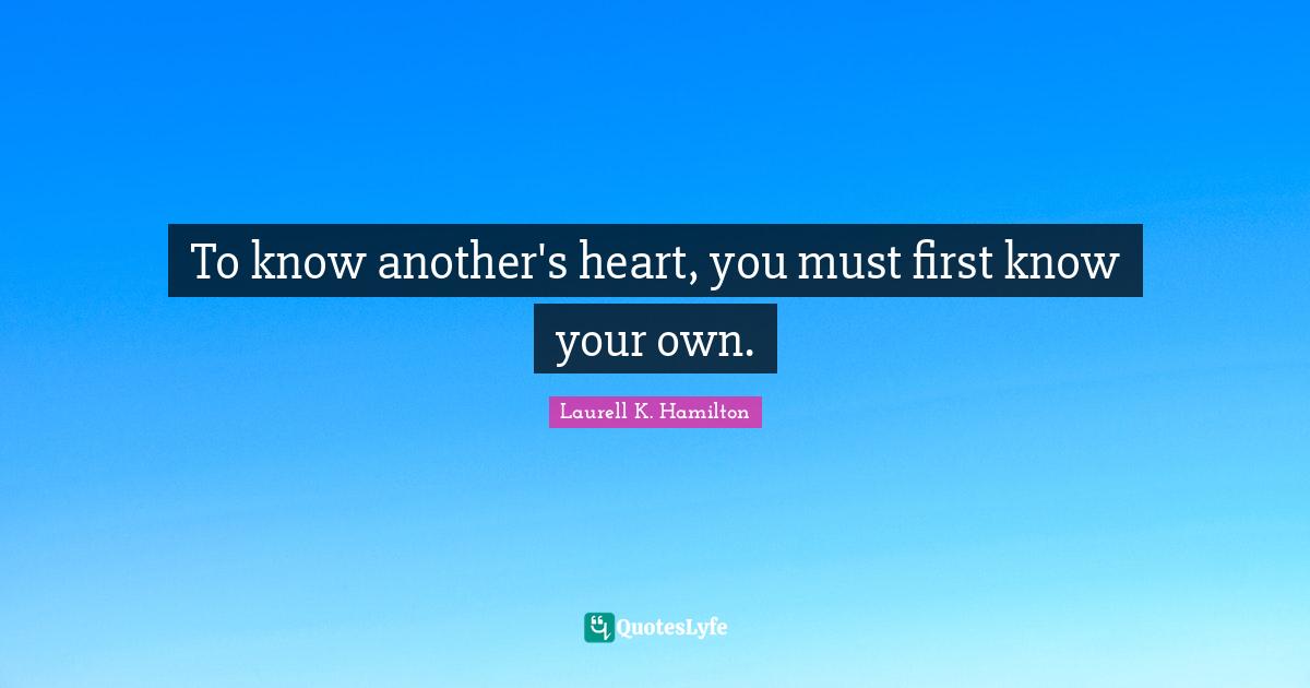 To know another's heart, you must first know your own.