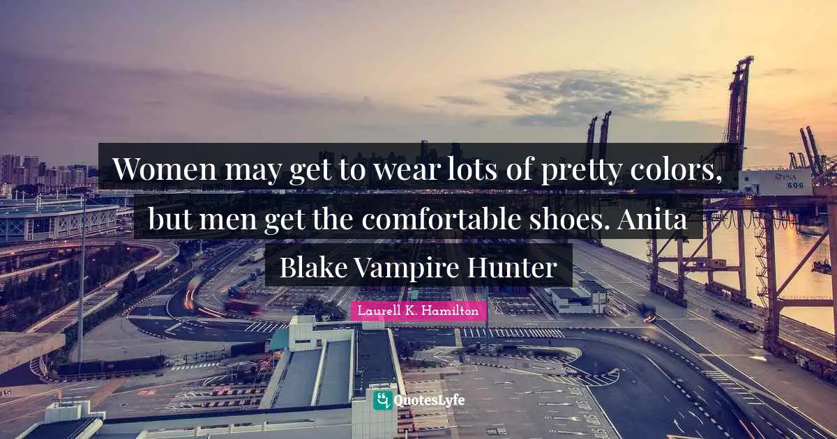 Women may get to wear lots of pretty colors, but men get the comfortable shoes. Anita Blake Vampire Hunter