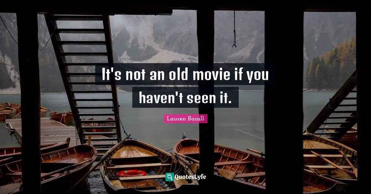 It's not an old movie if you haven't seen it.