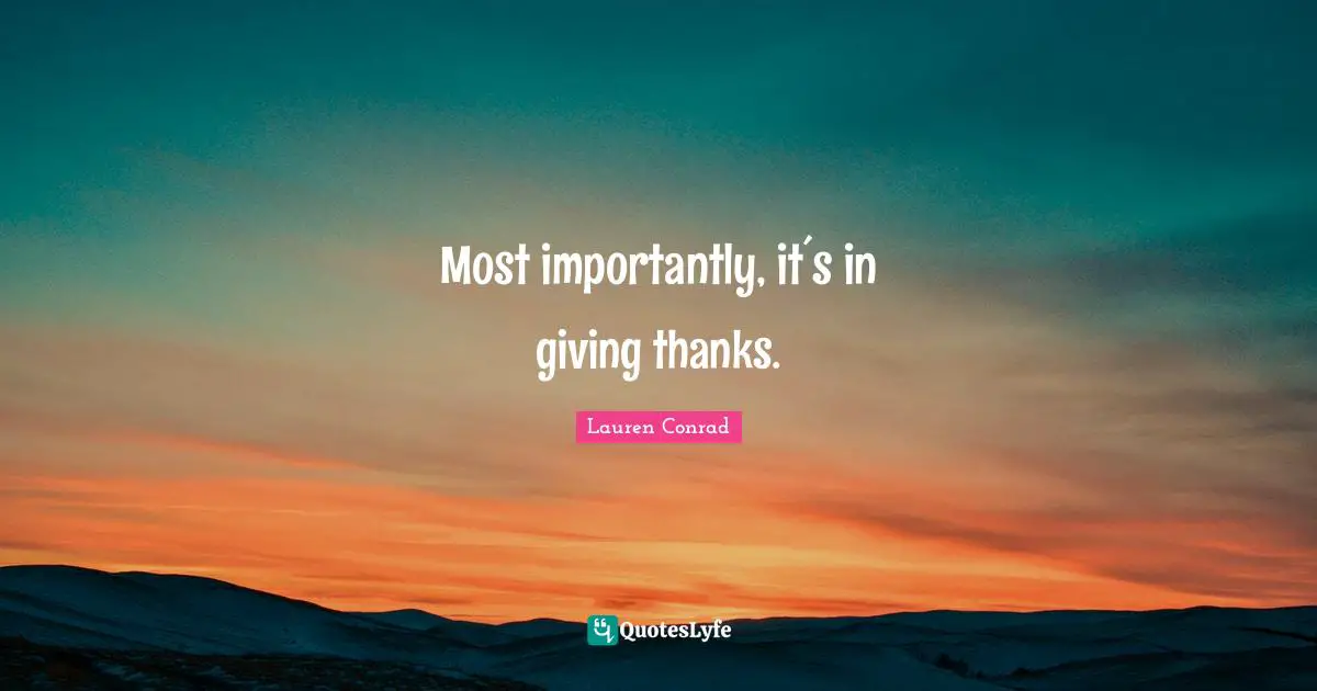Most importantly, it´s in giving thanks.