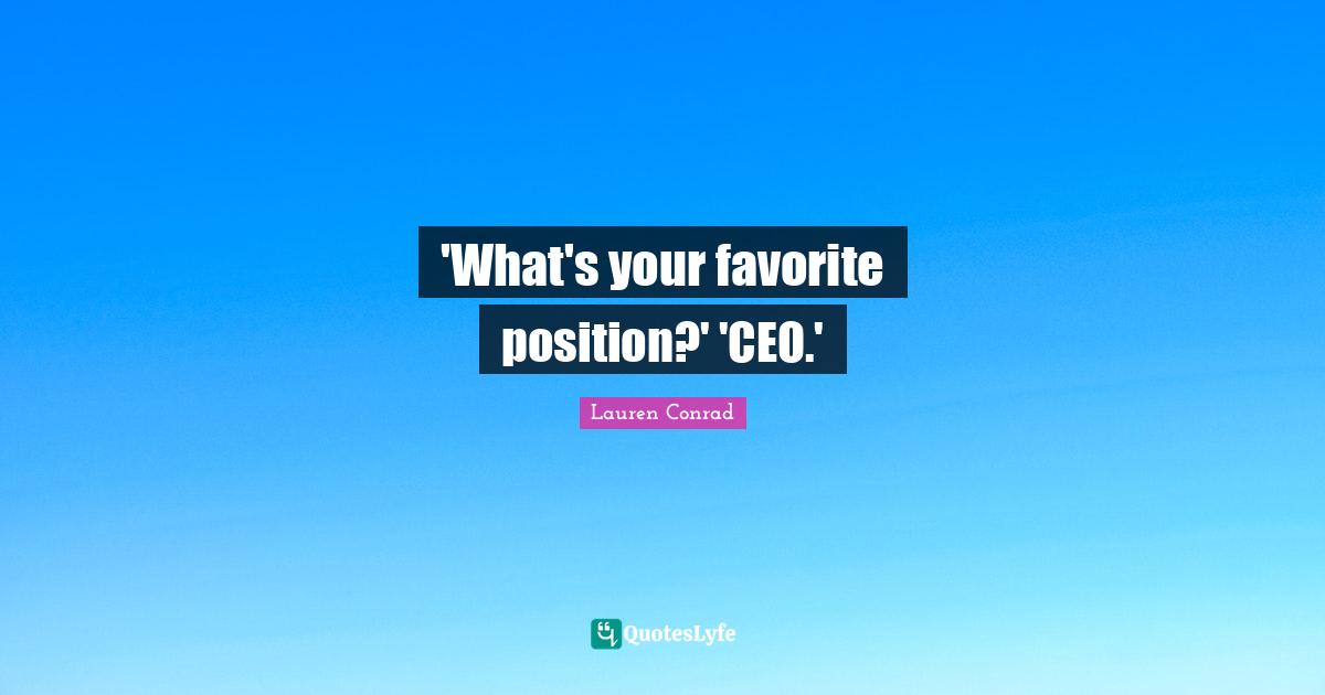 'What's your favorite position?' 'CEO.'
