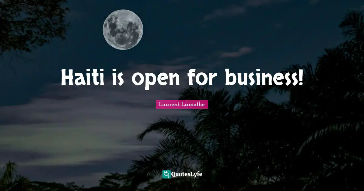 Haiti is open for business!