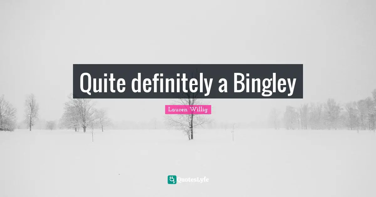 Quite definitely a Bingley
