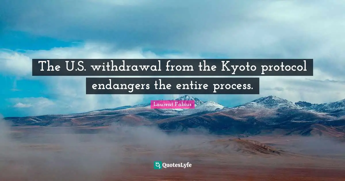 The U.S. withdrawal from the Kyoto protocol endangers the entire process.