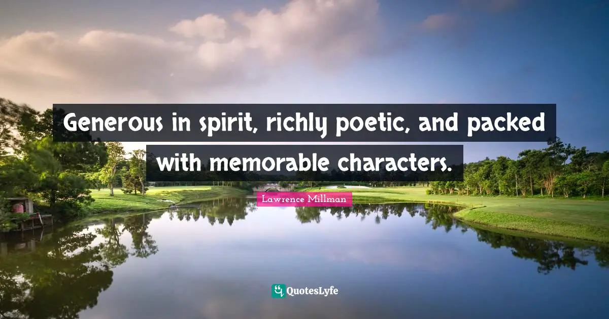 Generous in spirit, richly poetic, and packed with memorable characters.