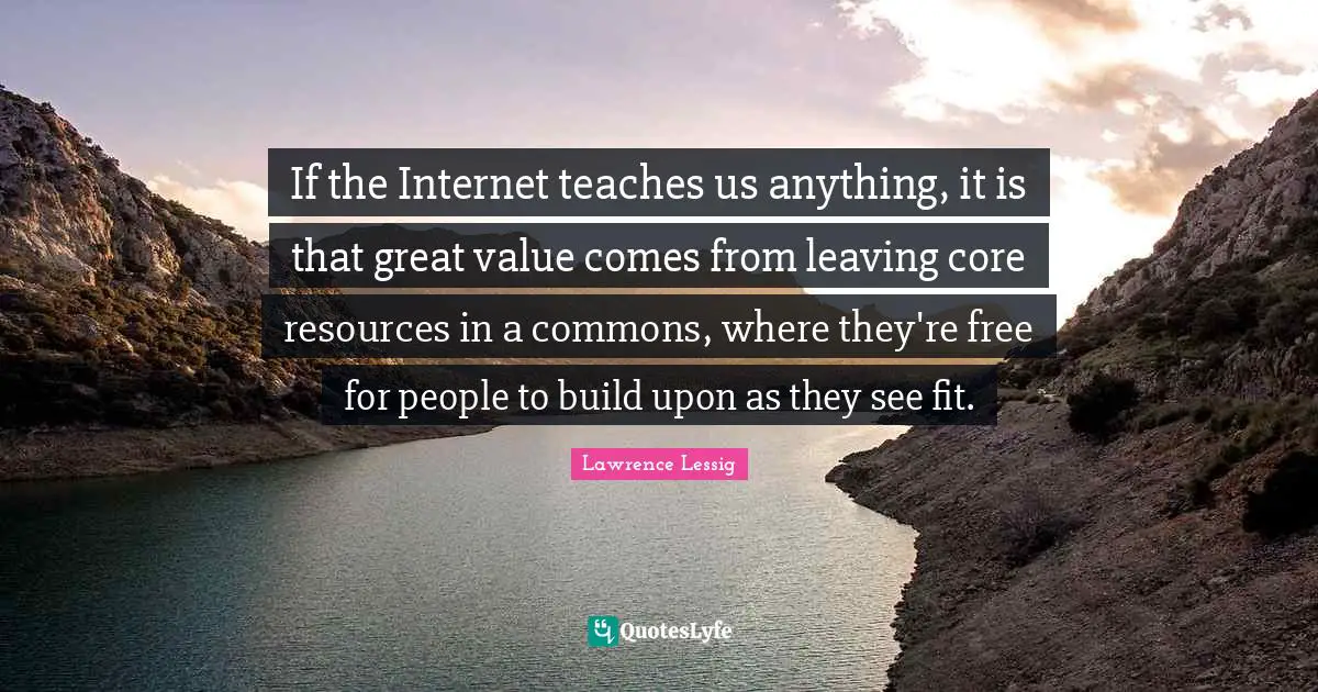 If the Internet teaches us anything, it is that great value comes from leaving core resources in a commons, where they're free for people to build upon as they see fit.