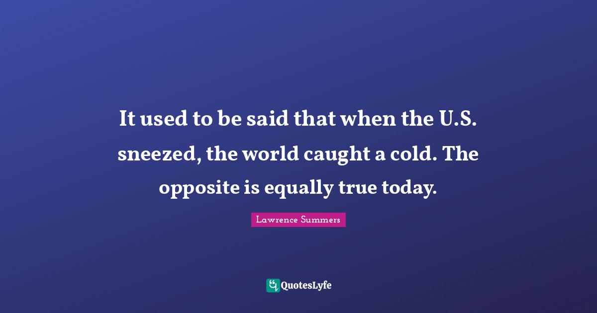 It used to be said that when the U.S. sneezed, the world caught a cold. The opposite is equally true today.