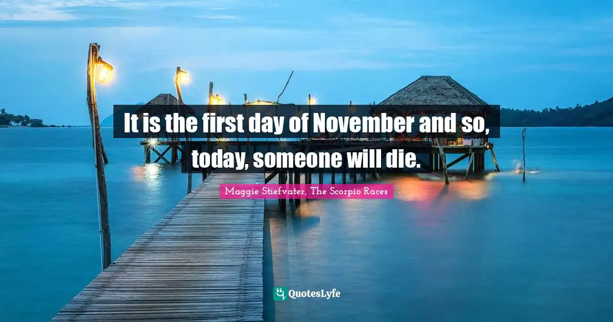 Ireland Quotes: "It is the first day of November and so, today, someone will die."